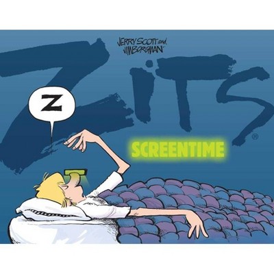 Screentime - (Zits) by  Jerry Scott & Jim Borgman (Paperback)