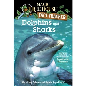 Dolphins and Sharks : A Nonfiction Companion to Magic Tree House #9: Dolphins at Daybreak (Paperback) - by Mary Pope Osborne - 1 of 1