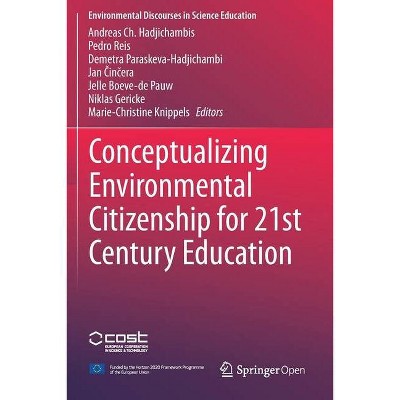 Conceptualizing Environmental Citizenship for 21st Century Education - (Environmental Discourses in Science Education) (Paperback)