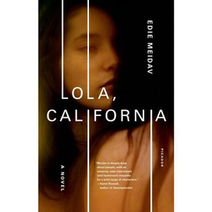Lola, California - by  Edie Meidav (Paperback) - 1 of 1