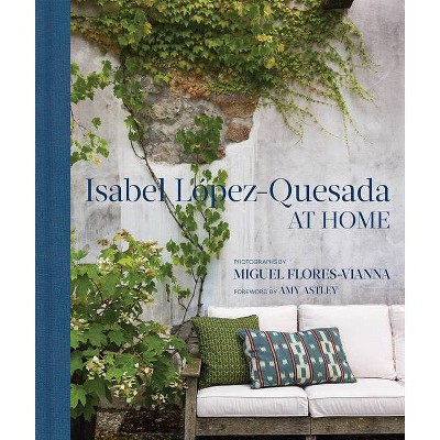 At Home: Isabel López-Quesada at Home - (Hardcover)