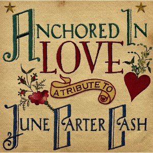 Various Artists - Anchored in Love: Tribute to June Carter Cash / Various (CD) - 1 of 1