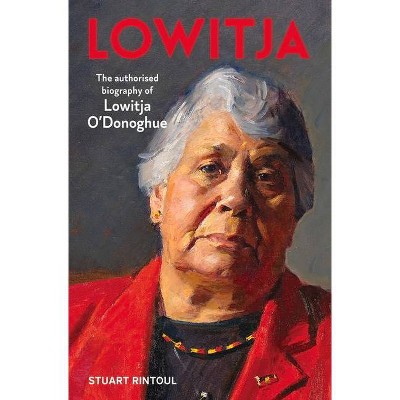 Lowitja - by  Stuart Rintoul (Hardcover)