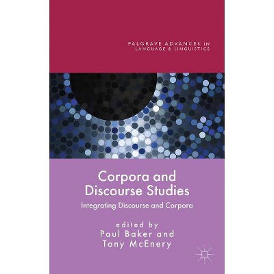 Corpora and Discourse Studies - (Palgrave Advances in Language and Linguistics) by  Anthony McEnery & Paul Baker (Hardcover)