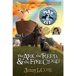The Ark, the Reed, and the Fire Cloud - (Amazing Tales of Max & Liz) by  Jenny L Cote (Paperback) - 1 of 1