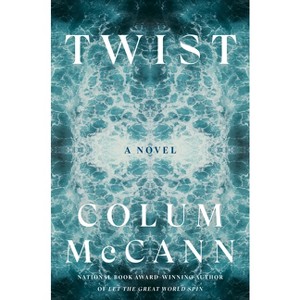 Twist - by  Colum McCann (Hardcover) - 1 of 1