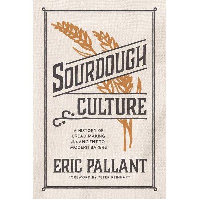 Sourdough Culture - by  Eric Pallant (Hardcover)