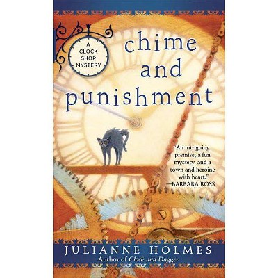 Chime and Punishment - (Clock Shop Mystery) by  Julianne Holmes (Paperback)