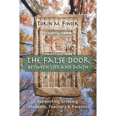 The False Door Between Life and Death - by  Torin M Finser (Paperback)