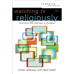 Watching TV Religiously - (Engaging Culture) (Paperback) - 1 of 1