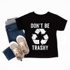 The Juniper Shop Don't Be Trashy Toddler Short Sleeve Tee - 3 of 4