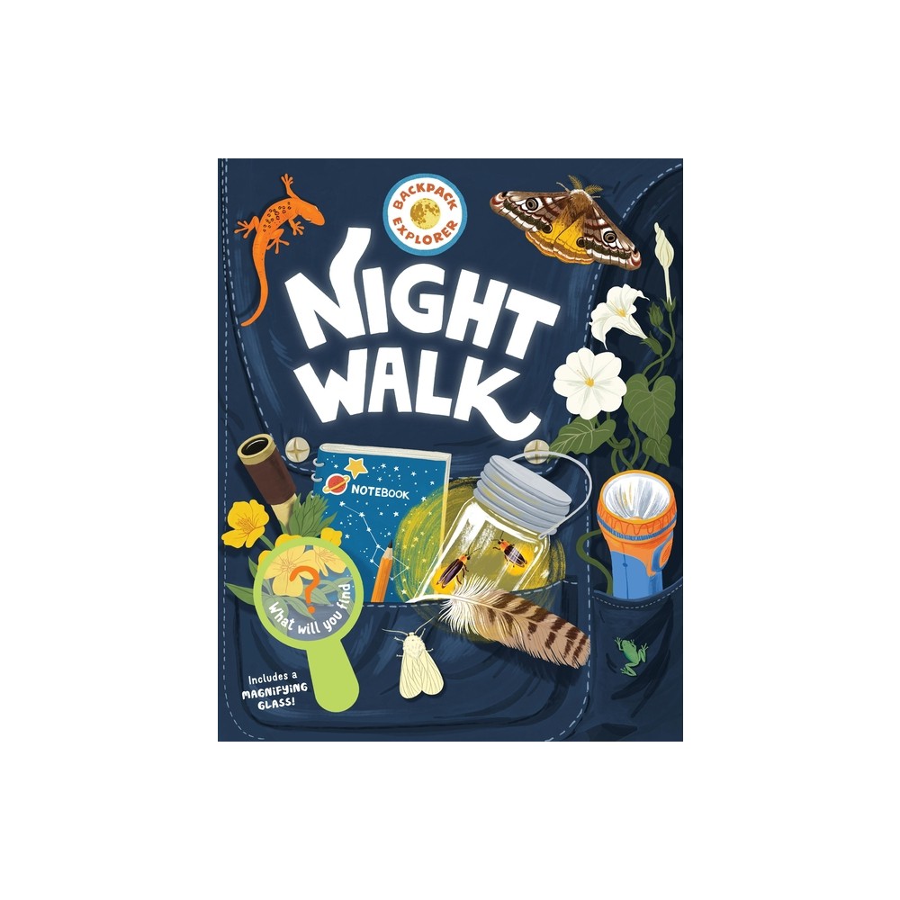 Backpack Explorer: Night Walk - by Editors of Storey Publishing (Hardcover)