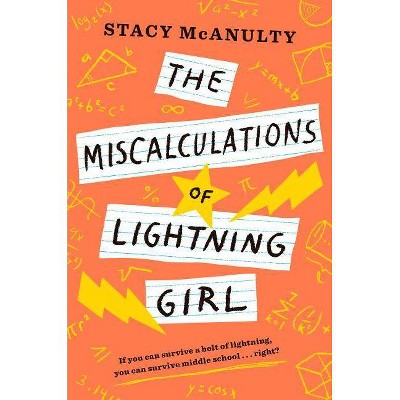 The Miscalculations of Lightning Girl - by  Stacy McAnulty (Paperback)