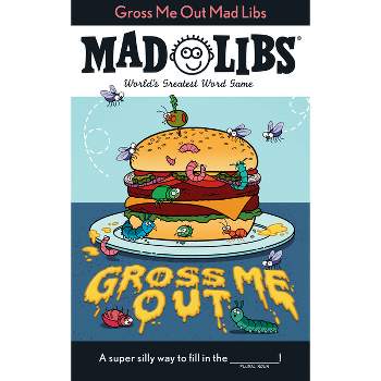 Gross Me Out Mad Libs - by  Gabriella Degennaro (Paperback)