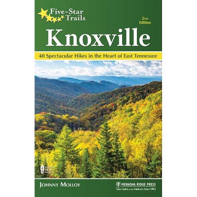 Five-Star Trails: Knoxville - 2nd Edition by  Johnny Molloy (Paperback)