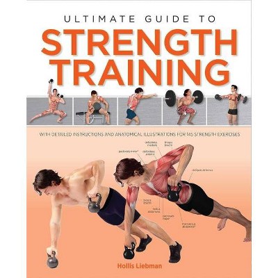 Ultimate Guide to Strength Training - by  Hollis Lance Liebman (Paperback)