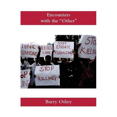 Encounters with the Other - by  Barry Oshry (Paperback)