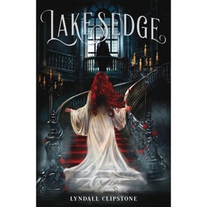 Lakesedge - (World at the Lake's Edge Duology) by  Lyndall Clipstone (Paperback) - 1 of 1