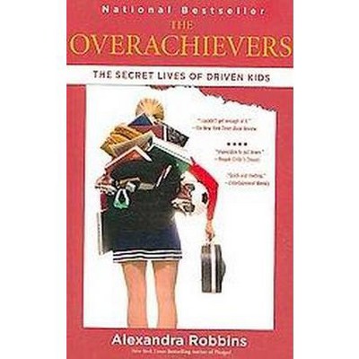 The Overachievers (Reprint) (Paperback) by Alexandra Robbins