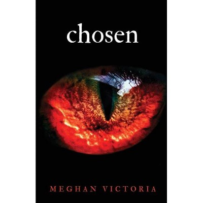 Chosen - by  Meghan Victoria (Paperback)