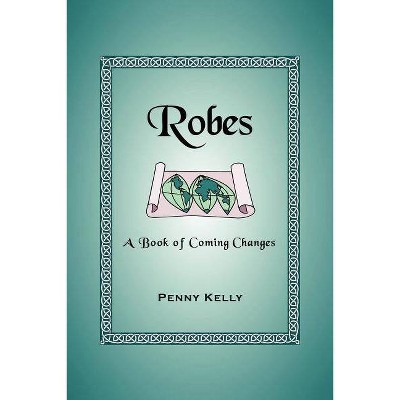 Robes - by  Penny Kelly (Paperback)