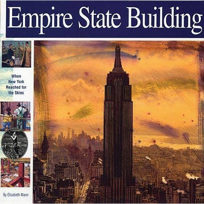 Empire State Building - (Wonders of the World (Mikaya Paperback)) by  Elizabeth Mann (Paperback)