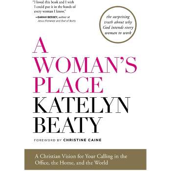 A Woman's Place - by  Katelyn Beaty (Paperback)