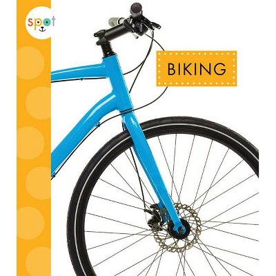 Biking - (Spot Outdoor Fun) by  Nessa Black (Paperback)