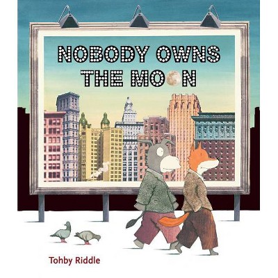 Nobody Owns the Moon - by  Tohby Riddle (Hardcover)