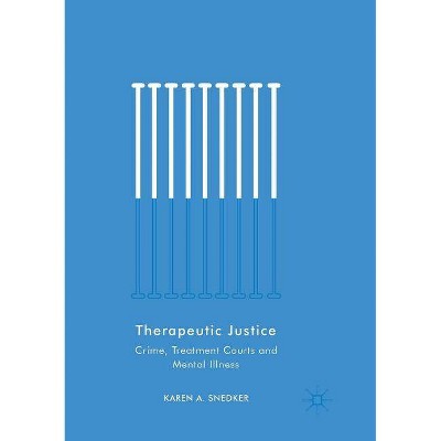 Therapeutic Justice - by  Karen A Snedker (Paperback)