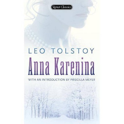 Anna Karenina - (Signet Classics) by  Leo Tolstoy (Paperback)