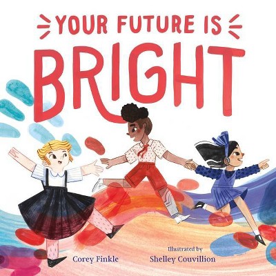 Your Future Is Bright - by  Corey Finkle (Hardcover)