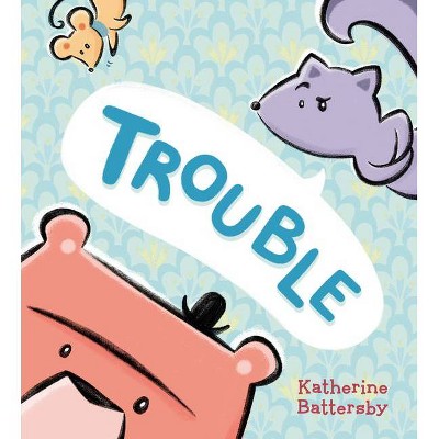 Trouble - by  Katherine Battersby (Hardcover)