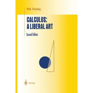 Calculus: A Liberal Art - (Undergraduate Texts in Mathematics) 2nd Edition by  W M Priestley (Paperback) - 1 of 1
