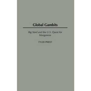 Global Gambits - (International History) by  Tyler Priest (Hardcover) - 1 of 1