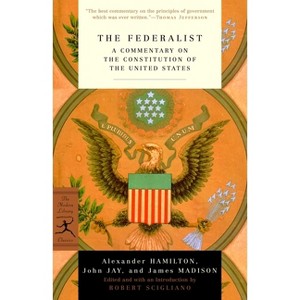 The Federalist - (Modern Library Classics) by  Alexander Hamilton & John Jay & James Madison (Paperback) - 1 of 1