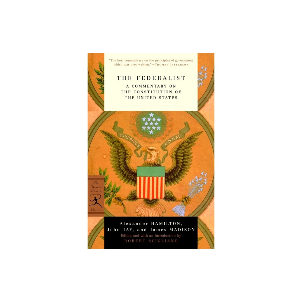 The Federalist - (Modern Library Classics) by Alexander Hamilton & John Jay & James Madison (Paperback)