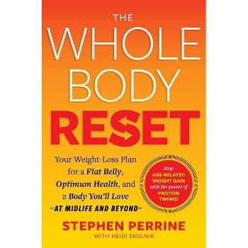 The Whole Body Reset - by  Stephen Perrine & Heidi Skolnik & Aarp (Hardcover)