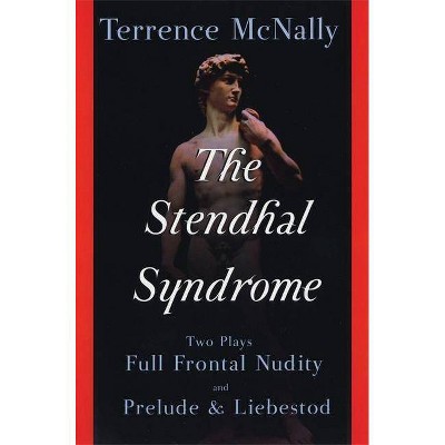 The Stendhal Syndrome - by  Terrence McNally (Paperback)