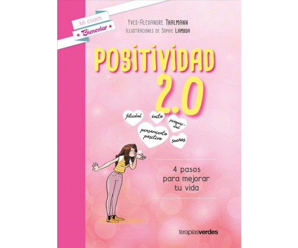 Positividad 2.0 / Positivity 2.0 : 4 Pasos Para Mejorar Tu Vida - by Yves-alexandre Thalmann (Paperback) 