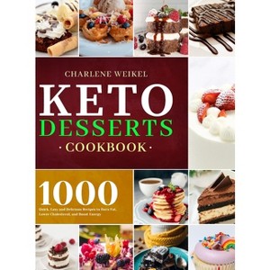 Keto Dessert Cookbook - by Charlene Weikel - 1 of 1