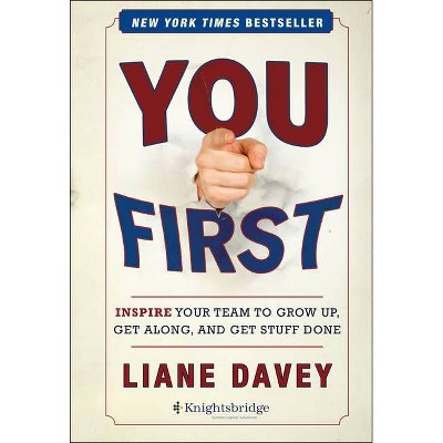 You First - by  Liane Davey (Hardcover)