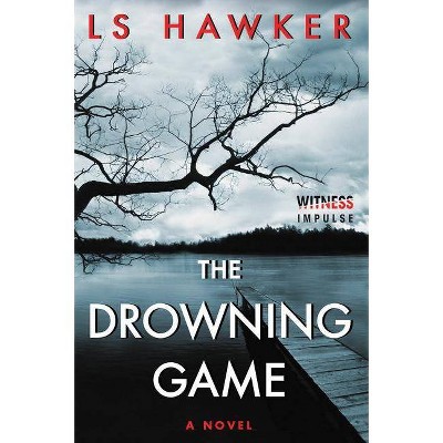 The Drowning Game - by  Ls Hawker (Paperback)