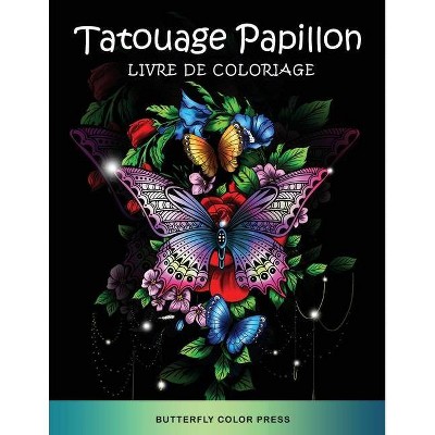 Tatouage Papillon Livre de Coloriage - by  Butterfly Color Press (Paperback)