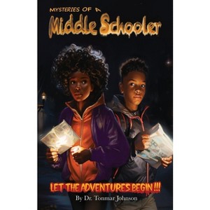 Mysteries of a Middle Schooler - by  Tonmar Johnson (Paperback) - 1 of 1