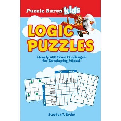 Puzzle Baron's Kids Logic Puzzles - (Paperback)