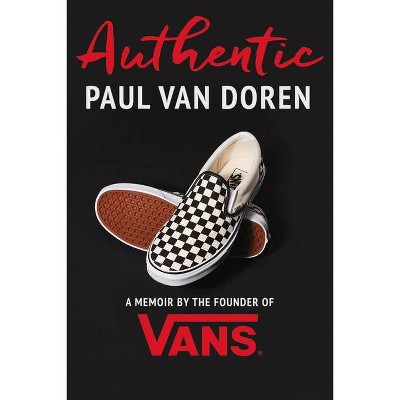 Authentic - by  Paul Van Doren (Hardcover)