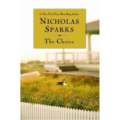 The Choice - by  Nicholas Sparks (Paperback)