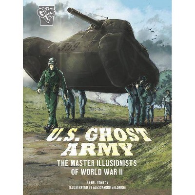 U.S. Ghost Army - (Amazing World War II Stories) by  Nel Yomtov (Paperback)