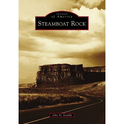 Steamboat Rock - by  John M Kemble (Paperback)